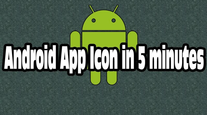 How To Create Android App Icon In 5 Minutes [Tutorial]