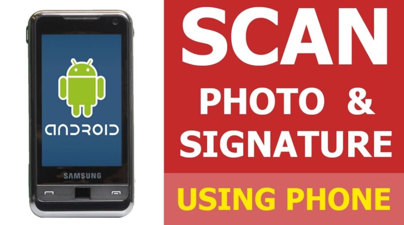 How to #32 Scan Photo and Signature using Android Phone