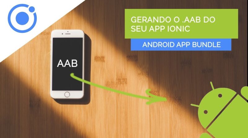 IONIC - 3/3 Build (Sem o Android Studio) - Android App Bundle