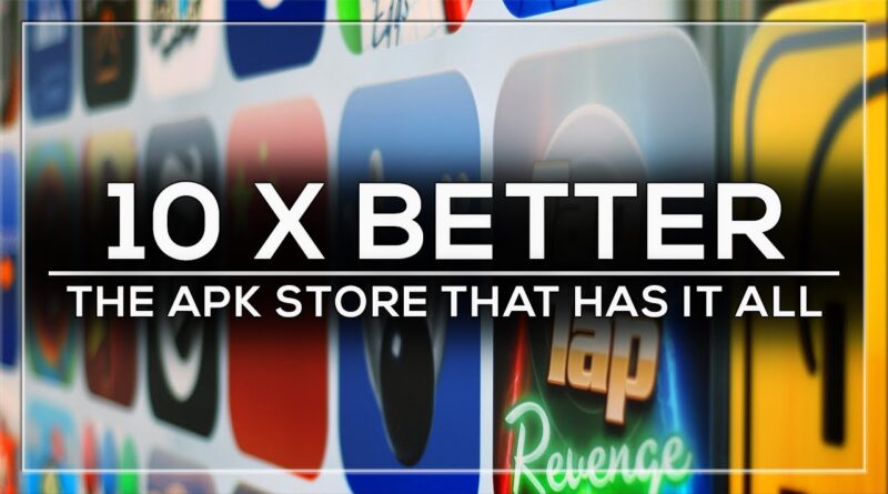THIS APK STORE IS 10X BETTER THAN GOOGLE PLAY - ALL APPS INCLUDED!