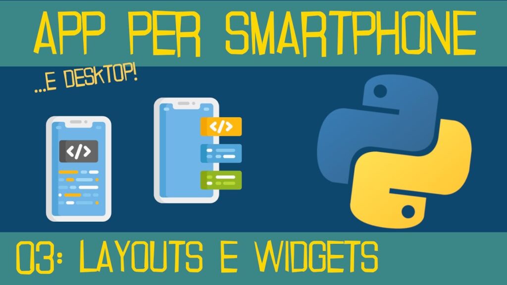 03 - Come Creare App Per Smartphone Android e iOS con Python - Layouts, Widgets e Tasti Funzione