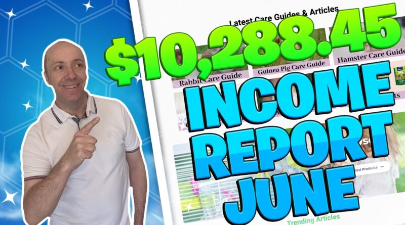 Blogging Income Report June 2021 $10,288.45 1
