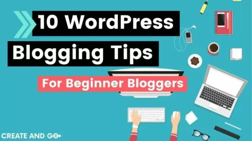 10 WordPress Blogging Tips Beginner Bloggers Need to Know