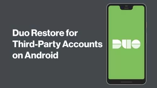 Duo Restore for Third-Celebration Accounts on Android