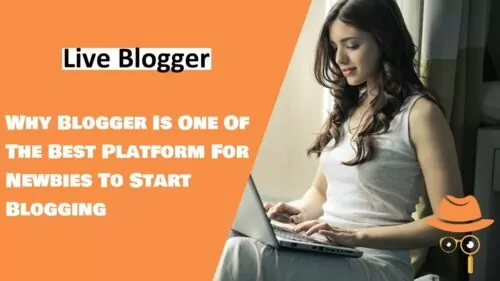 Why Blogger Is One Of The Finest Platform For Newbies To Begin Running a blog