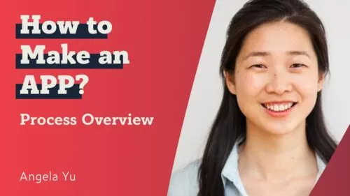 App Development: Process Overview - Angela Yu