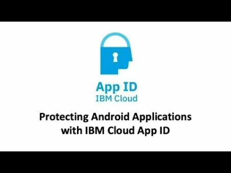 Protecting Android Applications with IBM Cloud App ID