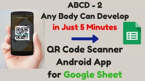 Develop QR code Scanner Android App utilizing MIT AppInventor |Google Sheet | App Script|