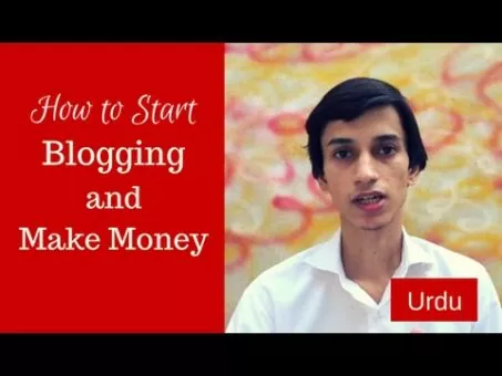 How to Start Blogging and Make Money [Urdu]
