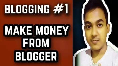 Blogging #1 ||Make Money From Blogging - Google Blogger||