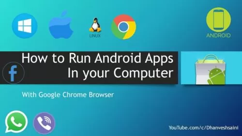 How to Run Android Apps In your Pc with Google Chrome Browser