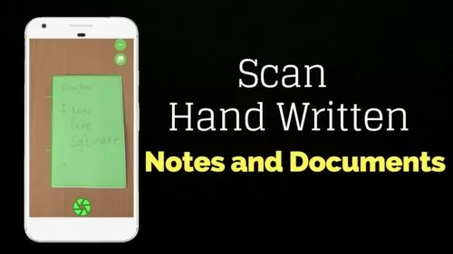 How to Scan Hand Written Notes and Documents on Android