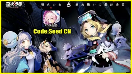 Launch!! Code:Seed Server China (Android/Ios)