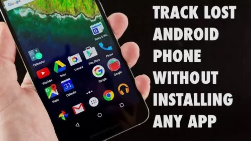 Track Your Lost Android Phone without Installing any App