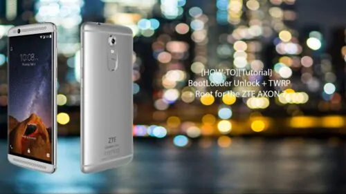 [How To][Tutorial] BootLoader Unlock + TWRP + Root ZTE Axon 7 [4K]