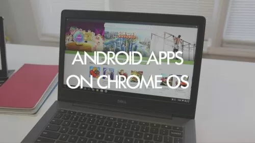 How to get Android apps on (almost) any Chromebook now