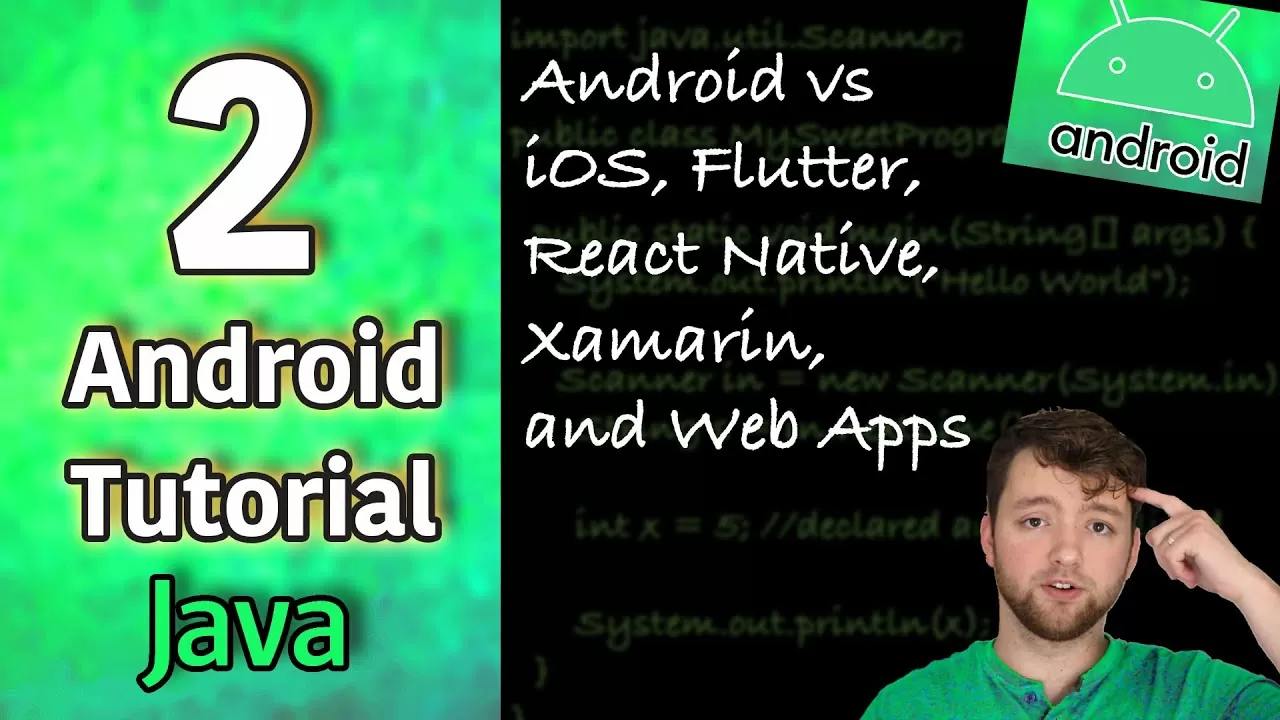 Android App Development Tutorial 2 - Android vs iOS, Flutter, React Native, Xamarin, and Web Apps