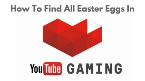 How to find all 16 YouTube Gaming Android App Easter Eggs as of 1.96