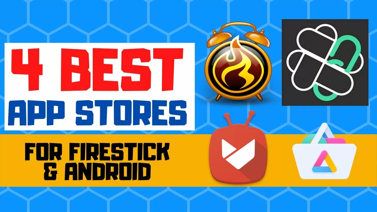 four BEST APP STORES FOR FIRESTICK & ANDROID – GOOGLE PLAY STORE ALTERNATIVES – SIDELOAD APPS IN 2020