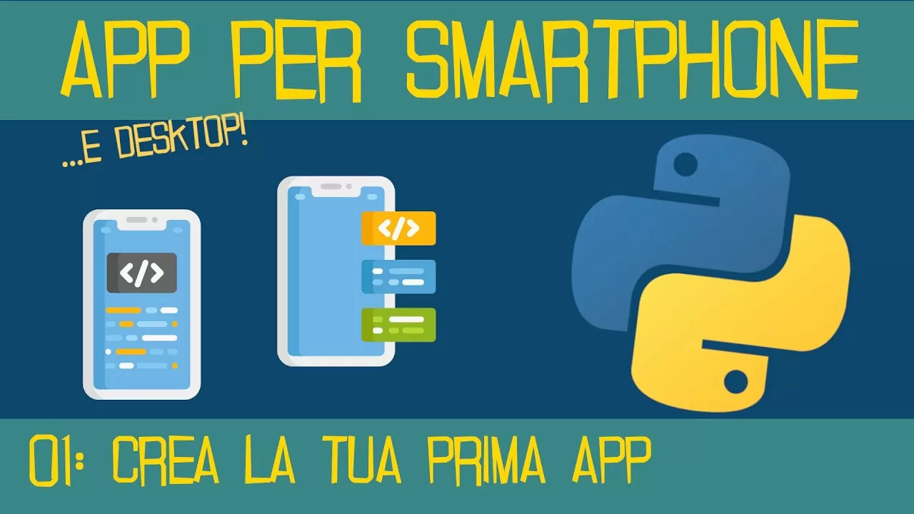 01 – Come Creare App Per Smartphone Android e iOS con Python – Introduzione e Prima App