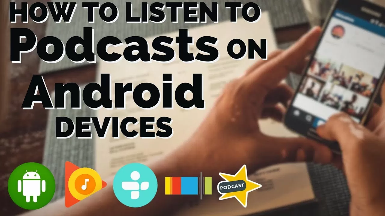 How To Listen To Podcasts on Android Devices