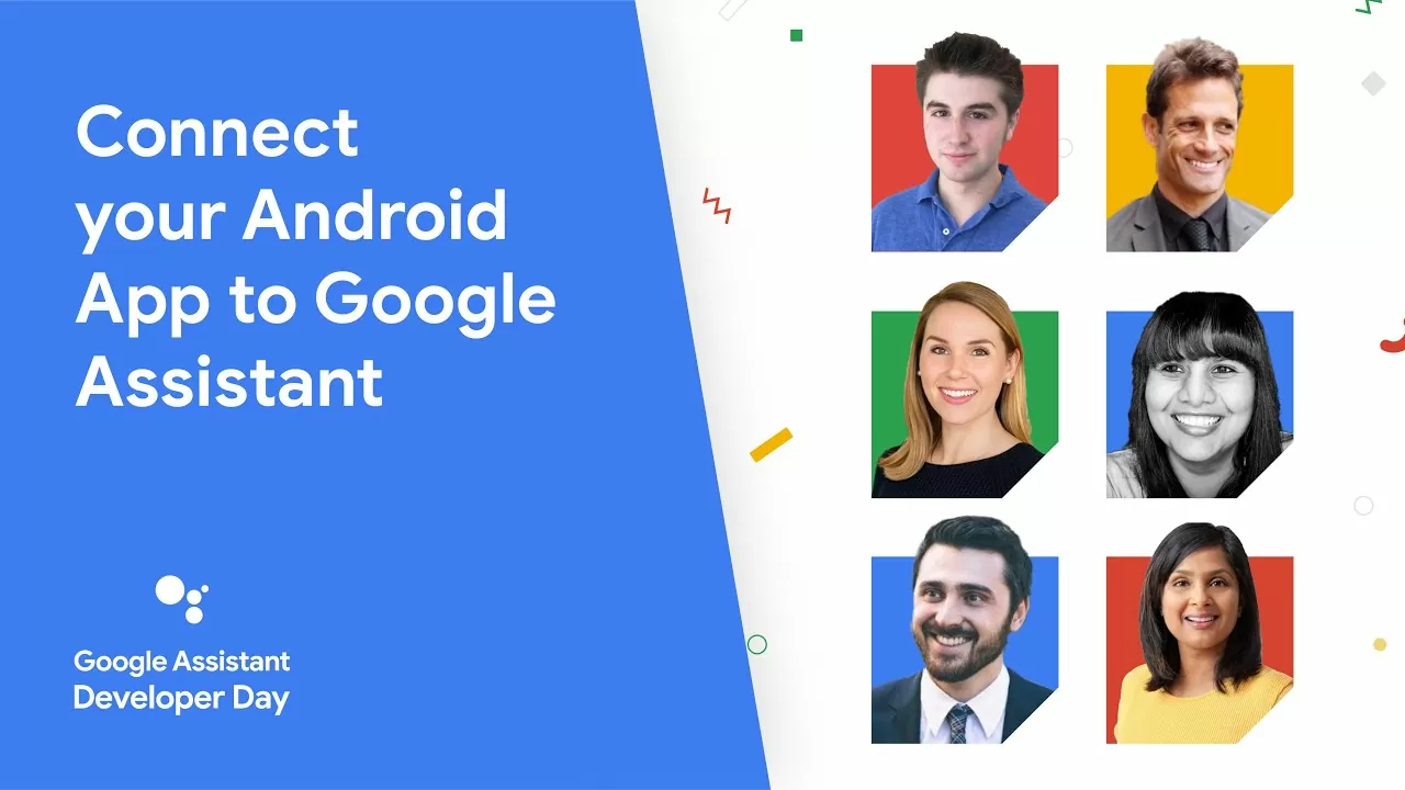 Google Assistant Developer Day Session 1: Connect your Android app to Google Assistant