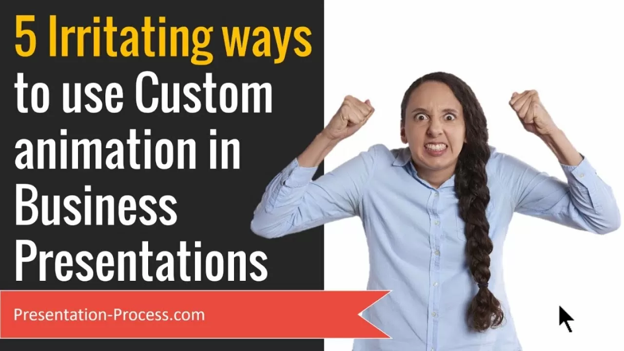 5 Irritating ways to use Custom Animations for Business Presentations (PowerPoint Tips)