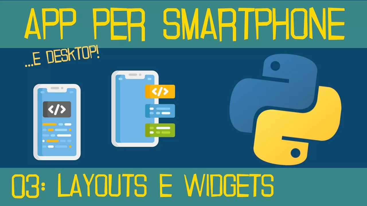 03 – Come Creare App Per Smartphone Android e iOS con Python – Layouts, Widgets e Tasti Funzione